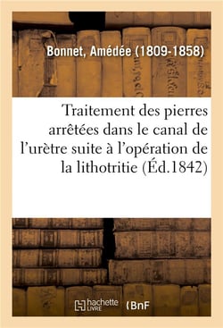 Memoire sur le traitement des pierres arretees dans le canal de l'uretre - a la suite de l'operation