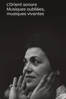 L'Orient sonore - musiques oubliées, musiques vivantes