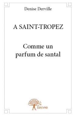 À saint-tropez - comme un parfum de santal