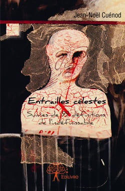 Entrailles célestes - 99 définitions de l'indéfinissable