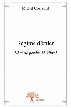 Régime d'enfer - l'art de perdre 35 kilos !