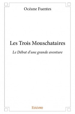 Les trois mouschataires - le début d'une grande aventure