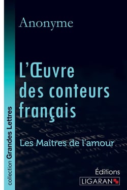L'Oeuvre des conteurs français - Les Maîtres de l'Amour