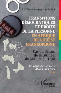 Transitions démocratiques et droits de la personne en Afrique de l'ouest francophone : cas du Bénin, de la Guinée, du Mali et du Togo, un regard en arrière 30 ans plus tard