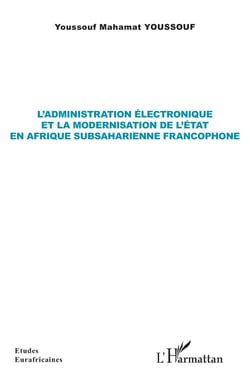L'administration électronique et la modernisation de l'État en Afrique subsaharienne francophone