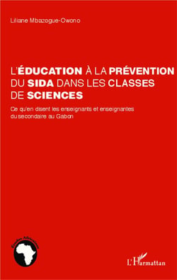 Léducation à la prévention du sida dans les classes de sciences - ce qu'en disent les enseignants et enseignantes du secondaire au Gabon