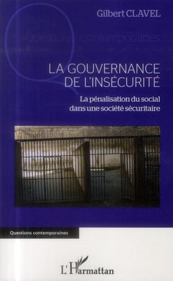 Gouvernance de l'insécurité - la pénalisation du social dans une société sécuritaire