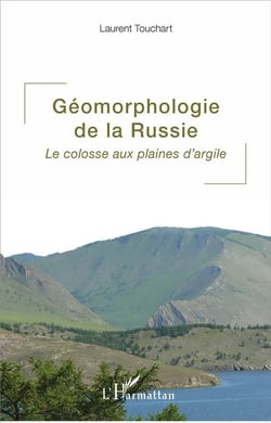 Géomorphologie de la Russie - le colosse aux plaines d'argile