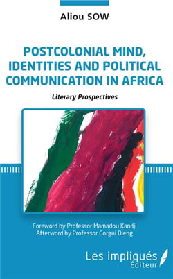 Postcolonial mind, identities and political communication in Africa - literary prospectives