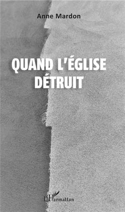 Quand l'église détruit
