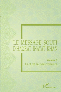 Le message soufi d'Hazrat Inayat Khan Tome 3 -  l'art de la personnalité
