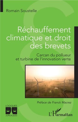 Réchauffement climatique et droit des brevets - carcan du pollueur et turbine de l'innovation verte