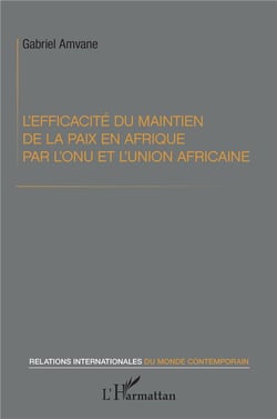 L'efficacité du maintien de la paix en afrique par l'ONU et l'Union africaine