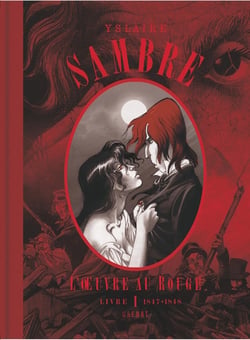 Sambre - L'Oeuvre au rouge Tome 1 : 1847-1848
