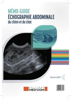Mémo-guide échocardiographie abdominale du chien et du chat - mémo-guide échographie abdominale du chien et du chat