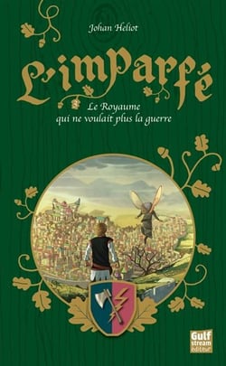 L'Imparfé - Tome 3 Le Royaume qui ne voulait plus la guerre