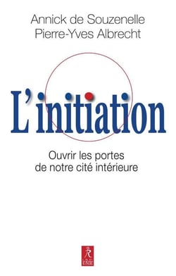 L'initiation - ouvrir les portes de notre cité intérieure