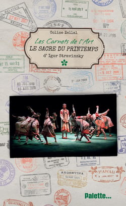 Les carnets de l'art : le sacré du printemps d'Igor Stravinsky