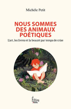 Nous sommes des animaux poétiques : L'art, les livres et la beauté par temps de crise