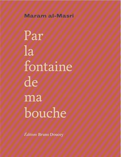 Par la fontaine de ma bouche