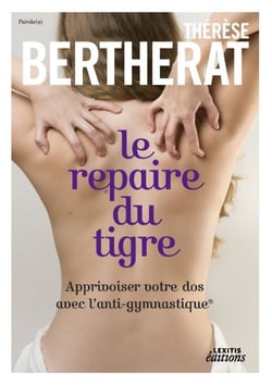 Le repaire du tigre - apprivoiser votre dos avec l'anti-gymnastique