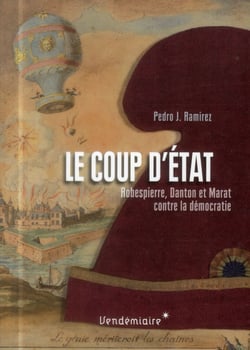 Le coup d'état - robespierre, danton et marat contre le suffrage universel