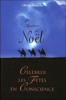 Les mystères de Noël : célébrer les fêtes en conscience