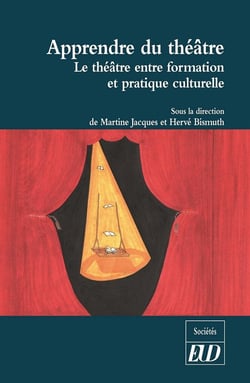 Apprendre du théâtre - le théâtre entre formation et pratique culturelle