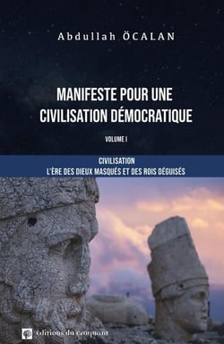 Manifeste pour une civilisation démocratique : civilisation. l'ère des dieux masqués et des rois déguisés