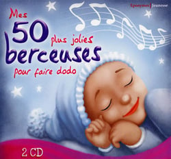 Mes 50 plus jolies berceuses pour faire dodo