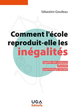 Comment l'école reproduit-elle les inégalités ? Égalité des chances, réussite, psychologie sociale