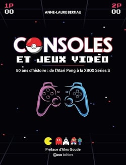 Consoles et Jeux vidéo : 50 ans d'histoire : de l'Atari Pong à la XBOX Séries S