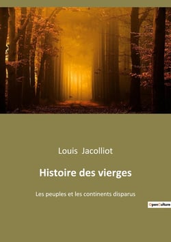 Histoire des vierges : Les peuples et les continents disparus