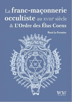 La Franc-Maçonnerie Occultiste au XVIIIe siècle et L'Ordre des Élus Coëns