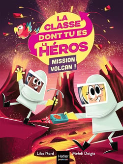 La classe dont tu es le héros - Mission volcan !  - CP/CE1 6/7 ans