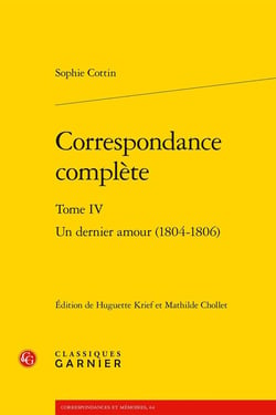 Correspondance complète Tome 4 : Un dernier amour (1804-1806)
