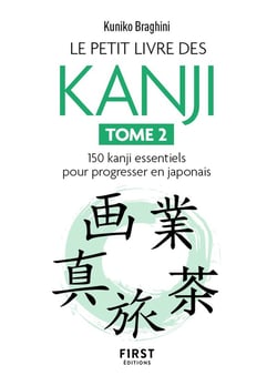 Le petit livre des kanjis Tome 2 : 150 kanji essentiels pour progresser en japonais
