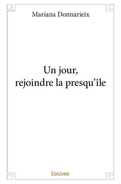 Un jour, rejoindre la presqu'ile