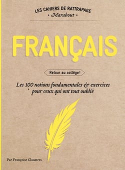 Cahier de rattrapages pour les parents qui ont tout oublié - français