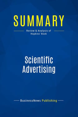 Summary: Scientific Advertising : Review and Analysis of Hopkins' Book