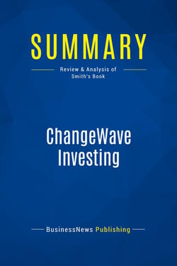 Summary: ChangeWave Investing : Review and Analysis of Smith's Book
