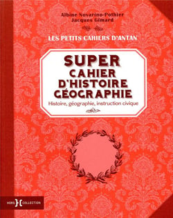 Super cahier d'histoire géographie - histoire, géographie, instruction civique