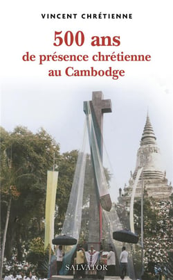 500 ans de présence chrétienne au Cambodge