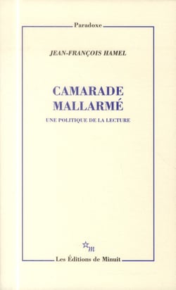 Camarade Mallarmé - une politique de la lecture