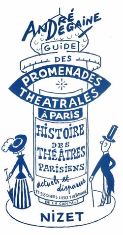 Guide des promenades théâtrales à Paris : Histoire des théâtres parisiens sous forme de cinq promenades