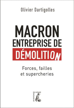Macron, entreprise de démolition - forces, failles, farces