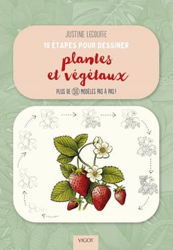 10 étapes pour dessiner plantes et végétaux : Plus de 50 modèles pas à pas !