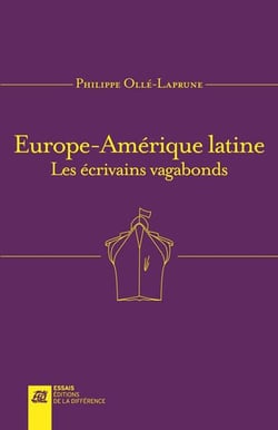 Europe-Amérique latine, les écrivains vagabonds