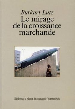 Le Mirage de la croissance marchande : Essai de réinterprétation du développement du capitalisme industriel dans l'Europe du 20e siècle