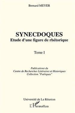 Synecdoques - étude d'une figure de rhétorique t.1